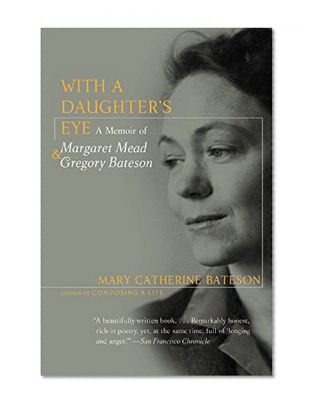 Book Cover With a Daughter's Eye: Memoir of Margaret Mead and Gregory Bateson, A