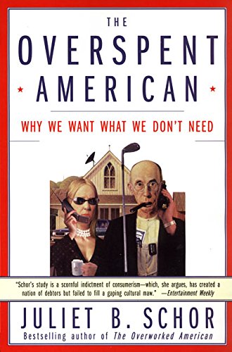 Book Cover The Overspent American: Why We Want What We Don't Need