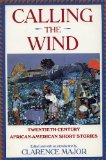 Calling the Wind: Twentieth Century African-American Short Stories