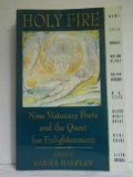 Holy Fire: Nine Visionary Poets and the Quest for Enlightenment