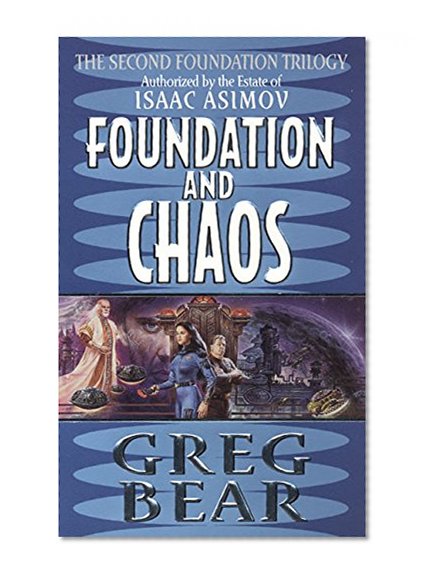 Foundation and Chaos: The Second Foundation Trilogy