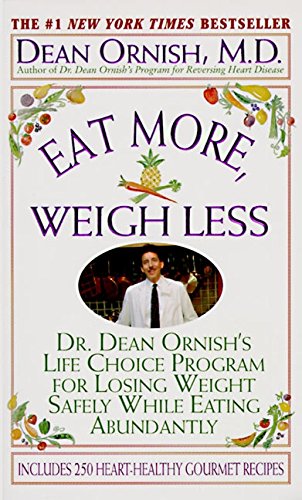 Book Cover Eat More, Weigh Less: Dr. Dean Ornish's Program for Losing Weight Safely While Eating Abundantly