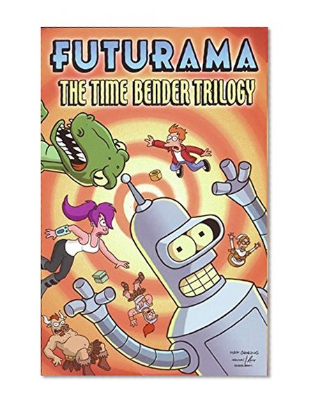 Futurama: The Time Bender Trilogy (Simpsons Futurama)