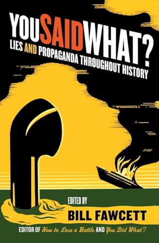 You Said What?: Lies and Propaganda Throughout History