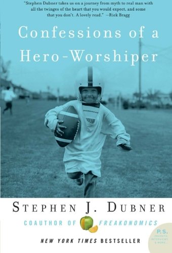 Confessions of a Hero-Worshiper