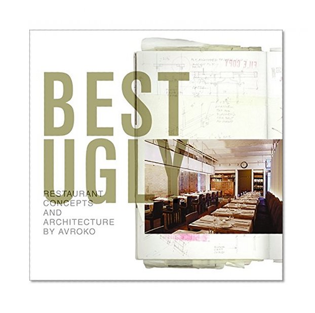 Best Ugly: Restaurant Concepts and Architecture by Avroko