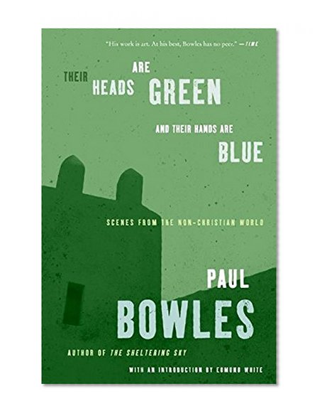 Their Heads Are Green and Their Hands Are Blue: Scenes from the Non-Christian World