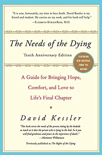 Book Cover The Needs of the Dying: A Guide for Bringing Hope, Comfort, and Love to Life's Final Chapter