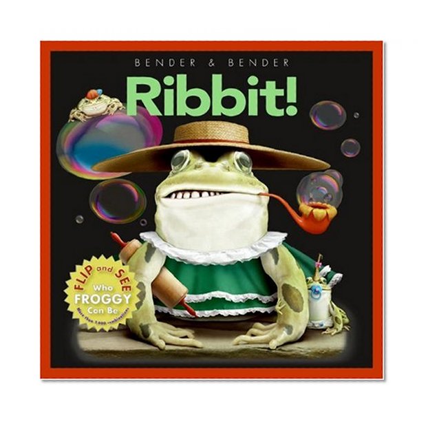 Ribbit!: Flip and See Who Froggy Can Be