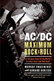 AC/DC: Maximum Rock & Roll: The Ultimate Story of the World’s Greatest Rock-and-Roll Band