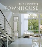The Modern Townhouse: The Latest in Urban and Suburban Designs