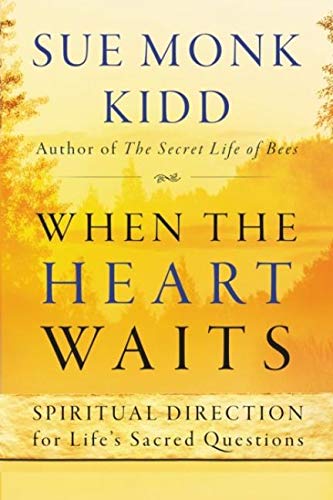 Book Cover When the Heart Waits: Spiritual Direction for Life's Sacred Questions (Plus)