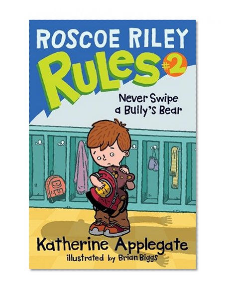 Book Cover Roscoe Riley Rules #2: Never Swipe a Bully's Bear