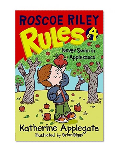 Book Cover Roscoe Riley Rules #4: Never Swim in Applesauce
