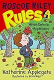 Roscoe Riley Rules #4: Never Swim in Applesauce