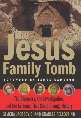 Book Cover The Jesus Family Tomb: The Discovery, the Investigation, and the Evidence That Could Change History