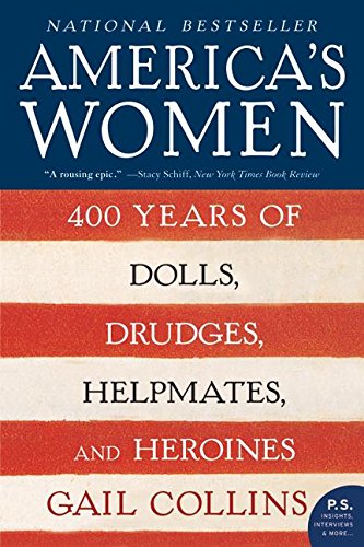 Book Cover America's Women: 400 Years of Dolls, Drudges, Helpmates, and Heroines (P.S.)
