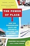 The Power of Place: How Our Surroundings Shape Our Thoughts, Emotions, and Actions – Transform Your Life Through Research on Cities, Nature, and Behavior