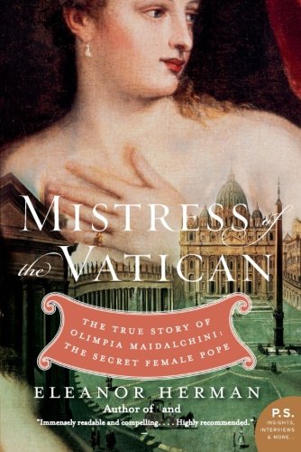 Book Cover Mistress of the Vatican: The True Story of Olimpia Maidalchini: The Secret Female Pope