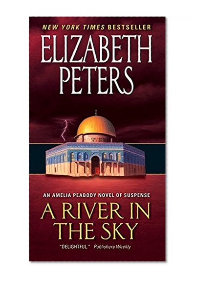 Book Cover A River in the Sky: An Amelia Peabody Novel of Suspense (Amelia Peabody Series)