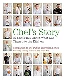 Chef's Story: 27 Chefs Talk About What Got Them into the Kitchen