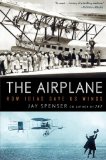 The Airplane: How Ideas Gave Us Wings