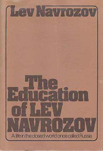 Book Cover The education of Lev Navrozov: A life in the closed world once called Russia