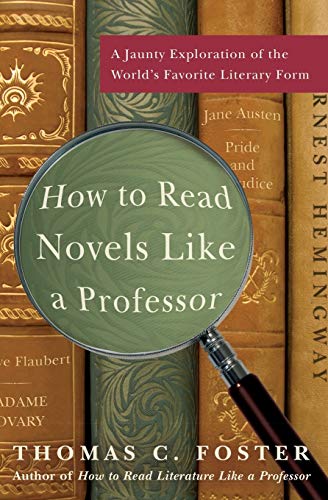 Book Cover How to Read Novels Like a Professor: A Jaunty Exploration of the World's Favorite Literary Form