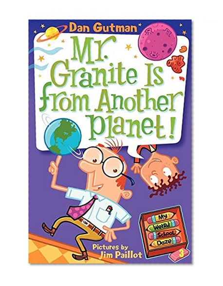Book Cover My Weird School Daze #3: Mr. Granite Is from Another Planet!