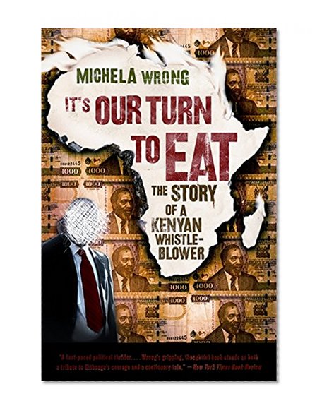 Book Cover It's Our Turn to Eat: The Story of a Kenyan Whistle-Blower