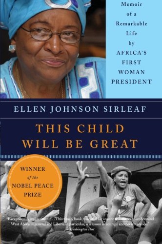 Book Cover This Child Will Be Great: Memoir of a Remarkable Life by Africa's First Woman President
