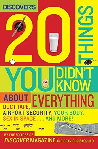 Book Cover Discover's 20 Things You Didn't Know About Everything: Duct Tape, Airport Security, Your Body, Sex in Space...and More!