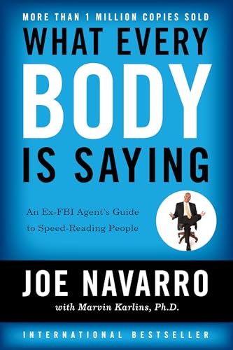 Book Cover What Every Body Is Saying: An Ex-FBI Agent's Guide to Speed-Reading People