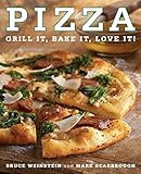 Pizza: Grill It, Bake It, Love It! – 90 Easy Recipes for Classic, International, and Modern Pies from Oven to Outdoor Kitchen