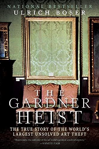 Book Cover The Gardner Heist: The True Story of the World's Largest Unsolved Art Theft