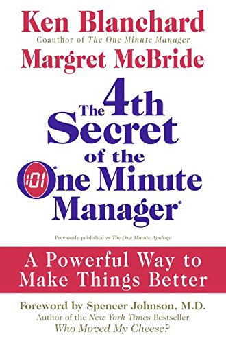 Book Cover The 4th Secret of the One Minute Manager: A Powerful Way to Make Things Better