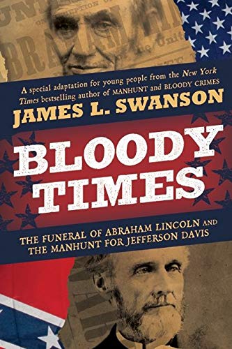 Book Cover Bloody Times: The Funeral of Abraham Lincoln and the Manhunt for Jefferson Davis