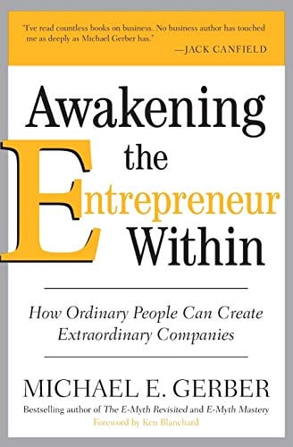 Book Cover Awakening the Entrepreneur Within: How Ordinary People Can Create Extraordinary Companies
