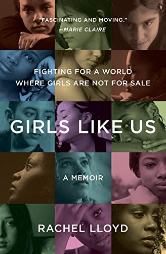 Book Cover Girls Like Us: Fighting for a World Where Girls Are Not for Sale: A Memoir