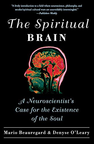 Book Cover The Spiritual Brain: A Neuroscientist's Case for the Existence of the Soul