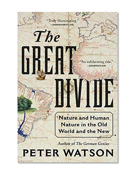 The Great Divide: Nature and Human Nature in the Old World and the New