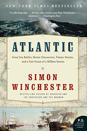 Book Cover Atlantic: Great Sea Battles, Heroic Discoveries, Titanic Storms, and a Vast Ocean of a Million Stories