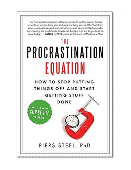 Book Cover The Procrastination Equation: How to Stop Putting Things Off and Start Getting Stuff Done