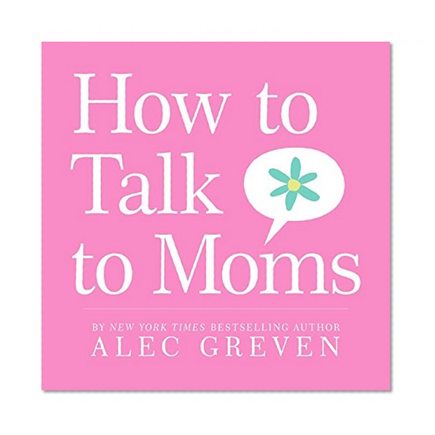 Book Cover How to Talk to Moms