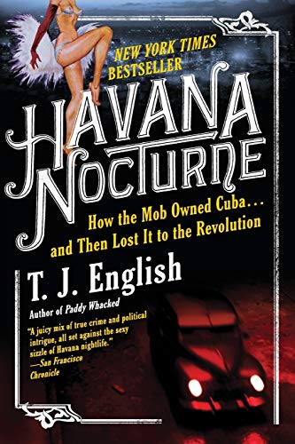 Book Cover Havana Nocturne: How the Mob Owned Cuba and Then Lost It to the Revolution
