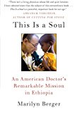 This Is a Soul: An American Doctor's Remarkable Mission in Ethiopia