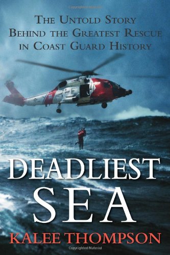 Book Cover Deadliest Sea: The Untold Story Behind the Greatest Rescue in Coast Guard History