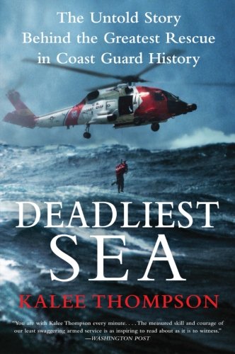 Book Cover Deadliest Sea: The Untold Story Behind the Greatest Rescue in Coast Guard History
