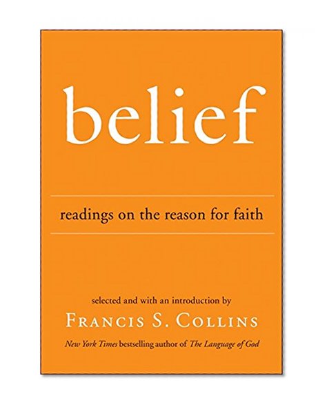 Belief: Readings on the Reason for Faith