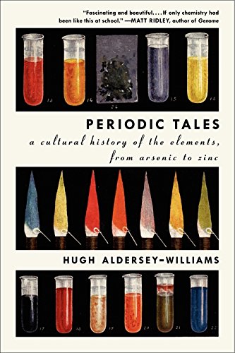 Book Cover Periodic Tales: A Cultural History of the Elements, from Arsenic to Zinc